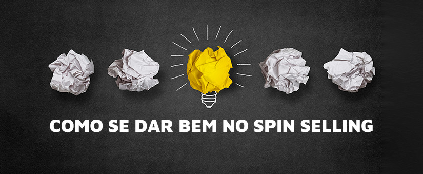 ampola feita a partir de uma bola de papel amarelo. Abaixo o texto "Como se dar bem no Spin Selling"